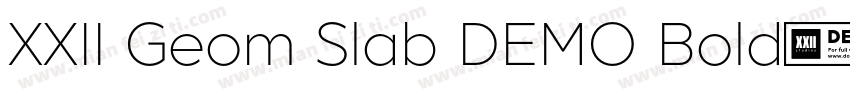 XXII Geom Slab DEMO Bold字体转换